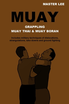 Muay: Grappling - Muay Thai & Muay Boran - Lee, Master