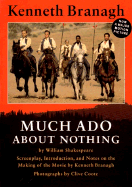 Much ADO about Nothing: The Making of the Movie - Branagh, Kenneth, and Shakespeare, William, and Coote, Clive (Photographer)