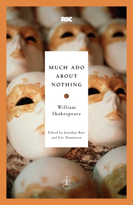 Much Ado about Nothing - Shakespeare, William, and Bate, Jonathan (Editor), and Rasmussen, Eric (Editor)
