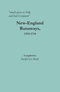 "much given to Talk and bad Company": New-England Runaways, 1704-1754