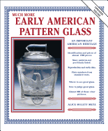 Much More Early American Pattern Glass