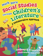 Much More Social Studies Through Children's Literature: A Collaborative Approach