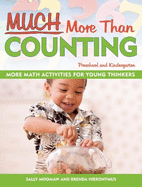 Much More Than Counting: More Math Activities for Preschool and Kindergarten