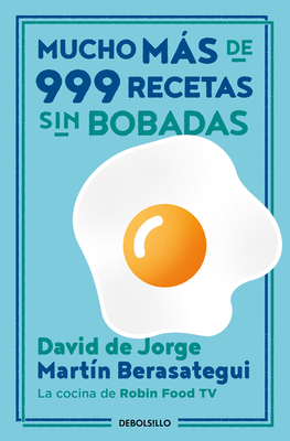 Mucho Ms de 999 Recetas Sin Bobadas / Much More Than 999 Serious Recipes - Jorge, David de, and Berasategui, Mart?n
