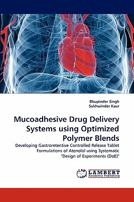 Mucoadhesive Drug Delivery Systems Using Optimized Polymer Blends - Singh, Bhupinder, and Kaur, Sukhwinder