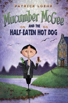 Mucumber McGee and the Half-Eaten Hot Dog - 