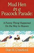 Mud Hen in a Peacock Parade