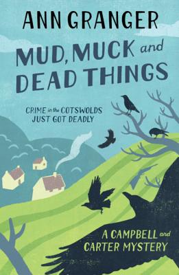Mud, Muck and Dead Things (Campbell & Carter Mystery 1): An English country crime novel of murder and ingrigue - Granger, Ann