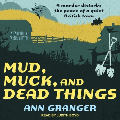 Mud, Muck and Dead Things - Granger, Ann, and Boyd, Judith (Read by)