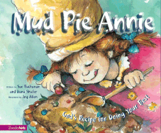 Mud Pie Annie: God's Recipe for Doing Your Best - Buchanan, Sue, and Shafer, Dana