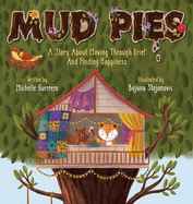Mud Pies: A Story About Moving Through Grief and Finding Happiness