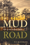 Mud Road: Gift of the Stolen Child: Gift of The Stolen Child