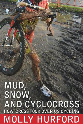 Mud, Snow, and Cyclocross - Hurford, Molly