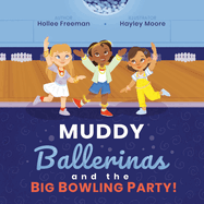 Muddy Ballerinas and the Big Bowling Party