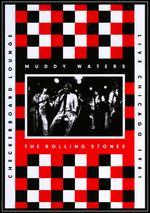 Muddy Waters and The Rolling Stones: Live at the Checkerboard Lounge