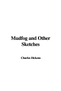 Mudfog and Other Sketches