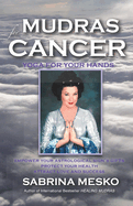 Mudras for Cancer: Yoga for Your Hands
