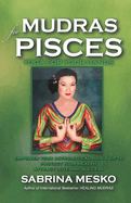 Mudras for Pisces: Yoga for Your Hands