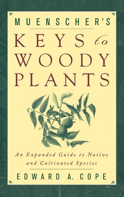 Muenscher's Keys to Woody Plants - Cope, Edward A, and Muenscher, Walter C