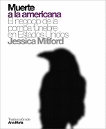 Muerte a la Americana: El Negocio de La Pompa Funebre En Estados Unidos