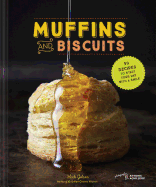 Muffins & Biscuits: 50 Recipes to Start Your Day with a Smile (Breakfast Cookbook, Muffin Cookbook, Baking Cookbook)
