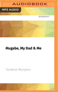 Mugabe, My Dad & Me