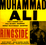 Muhammad Ali: Ringside - Bulfinch Press, and Haley, Alex, and Mailer, Norman
