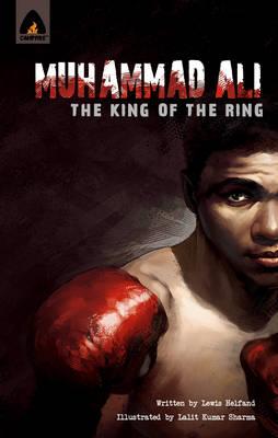 Muhammad Ali: The King of the Ring - Helfand, Lewis, and Singh, Lalit Kumar (Illustrator), and Tayal, Amit (Illustrator)