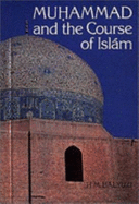 Muhammad and the Course of Islam - Balyuzi, H. M.