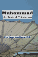 Muhammad: His Trials & Tribulations