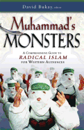 Muhammad's Monsters: A Comprehensive Guide to Radical Islam for Western Audiences