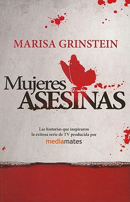 Mujeres Asesinas - Grinstein, Marisa