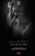 Mujeres con voz de tinta: Pr?logo de Jorge Pacheco Zavala