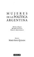 Mujeres de La Politica Argentina - Arguindeguy, Diego L, and de Titto, Ricardo, and Deleis, Monica