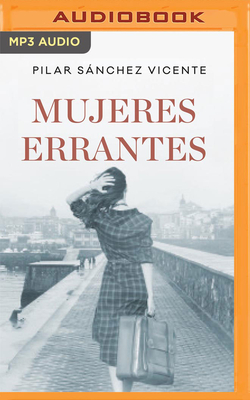 Mujeres Errantes - Sanchez Vicente, Pilar