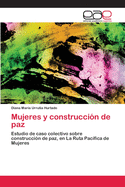 Mujeres y construcci?n de paz
