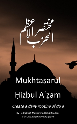 Mukhtasarul Hizbul Azam Hardcopy - Shah, Khalid (Translated by)