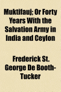 Muktifauj: Or Forty Years with the Salvation Army in India and Ceylon