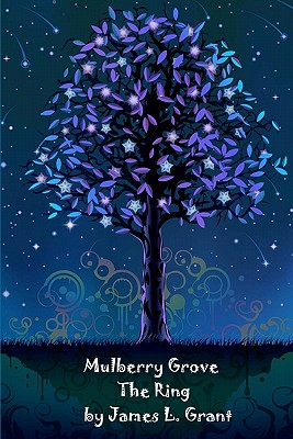 Mulberry Grove: The Ring - Grant, James L