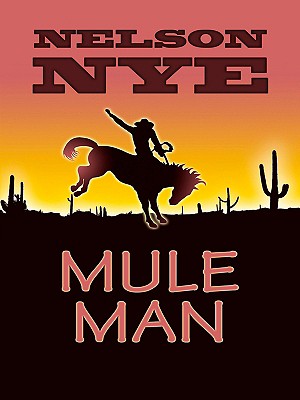 Mule Man - Nye, Nelson C