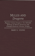 Mules and Dragons: Popular Culture Images in the Selected Writings of African-American and Chinese-American Women Writers