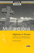 Mull and Iona: Highways and Byways, the Fairest of the Inner Hebridean Isles and Scotland's Great Centre of "Celtic Christianity]luath Press Limited]b]tp]09/01/1999]trv009000]]9.95]0]rf]luath]h]h]luath]]]