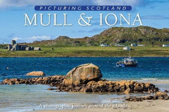 Mull & Iona: Picturing Scotland: A photographic journey around the islands