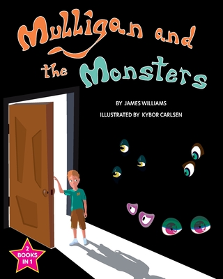 Mulligan and the Monsters / The Monsters and the Snargle - Williams, James, Dr.