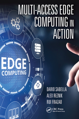 Multi-Access Edge Computing in Action - Sabella, Dario, and Reznik, Alex, and Frazao, Rui