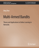 Multi-Armed Bandits: Theory and Applications to Online Learning in Networks