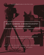Multi-Camera Cinematography and Production: Camera, Lighting, and Other Production Aspects for Multiple Camera Image Capture