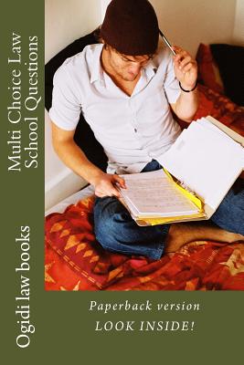 Multi Choice Law School Questions: Paperback version! LOOK INSIDE! - Law Books, Ogidi