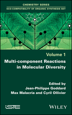 Multi-Component Reactions in Molecular Diversity - Goddard, Jean-Philippe (Editor), and Malacria, Max (Editor), and Ollivier, Cyril (Editor)
