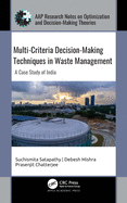 Multi-Criteria Decision-Making Techniques in Waste Management: A Case Study of India